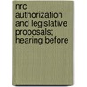 Nrc Authorization And Legislative Proposals; Hearing Before door United States. Resources