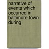 Narrative of Events Which Occurred in Baltimore Town During door Robert Purviance