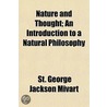 Nature And Thought; An Introduction To A Natural Philosophy door St. George Mivart