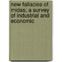New Fallacies of Midas; A Survey of Industrial and Economic