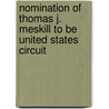 Nomination of Thomas J. Meskill to Be United States Circuit door United States. Congress. Judiciary