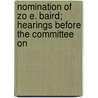 Nomination of Zo E. Baird; Hearings Before the Committee on by United States. Judiciary