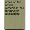 Notes on the Newer Remedies; Their Therapeutic Applications by David Cerna