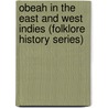 Obeah In The East And West Indies (Folklore History Series) by M.J. Walhouse
