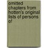 Omitted Chapters from Hotten's Original Lists of Persons of