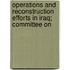 Operations and Reconstruction Efforts in Iraq; Committee on
