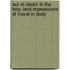 Out-Of-Doors in the Holy Land Impressions of Travel in Body