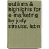Outlines & Highlights For E-Marketing By Judy Strauss, Isbn