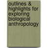 Outlines & Highlights For Exploring Biological Anthropology by Cram101 Textbook Reviews