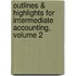 Outlines & Highlights For Intermediate Accounting, Volume 2