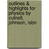 Outlines & Highlights For Physics By Cutnell, Johnson, Isbn