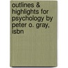 Outlines & Highlights For Psychology By Peter O. Gray, Isbn by Reviews Cram101 Textboo