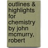 Outlines & Highlights for Chemistry by John McMurry, Robert by Reviews Cram101 Textboo