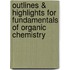 Outlines & Highlights for Fundamentals of Organic Chemistry