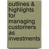 Outlines & Highlights for Managing Customers as Investments door Cram101 Textbook Reviews