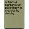 Outlines & Highlights for Psychology in Modules by David G. by Reviews Cram101 Textboo