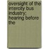 Oversight of the Intercity Bus Industry; Hearing Before the