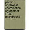 Pacific Northwest Coordination Agreement (1989); Background door Lawrence A. Dean
