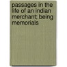 Passages in the Life of an Indian Merchant; Being Memorials door Helen Colvin