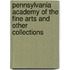 Pennsylvania Academy of the Fine Arts and Other Collections