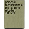 Personal Recollections Of The T'Ai-P'Ing Rebellion, 1861-63 by Arthur Evans Moule