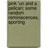 Pink 'un and a Pelican; Some Random Reminiscences, Sporting door Arthur Morris Binstead