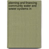 Planning and Financing Community Water and Sewer Systems in door Robert M. Murdo