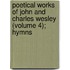 Poetical Works of John and Charles Wesley (Volume 4); Hymns