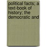 Political Facts; A Text-Book of History; The Democratic and door Helgesen George Fitch