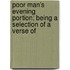 Poor Man's Evening Portion; Being a Selection of a Verse of