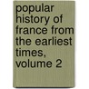 Popular History of France from the Earliest Times, Volume 2 by M. Francois Guizot