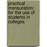 Practical Mensuration; For the Use of Students in Colleges by Ian Fleming