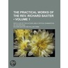 Practical Works Of The Rev. Richard Baxter (volume 1); With door Richard Baxter