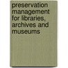 Preservation Management For Libraries, Archives And Museums by G.E. Gorman