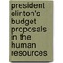 President Clinton's Budget Proposals in the Human Resources
