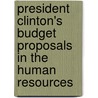 President Clinton's Budget Proposals in the Human Resources door United States. Congress. Resources