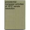 Presidential Campaign Activities of 1972, Senate Resolution door United States. Congress. Activities