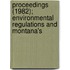 Proceedings (1982); Environmental Regulations and Montana's