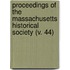 Proceedings Of The Massachusetts Historical Society (V. 44)