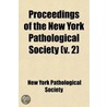 Proceedings Of The New York Pathological Society (Volume 2) door New York Pathological Society