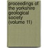 Proceedings Of The Yorkshire Geological Society (Volume 11)