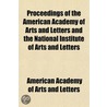 Proceedings of the American Academy of Arts and Letters and door American Academy Of Arts Letters