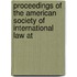 Proceedings of the American Society of International Law at