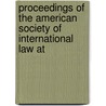 Proceedings of the American Society of International Law at door American Society of International Law
