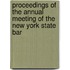 Proceedings of the Annual Meeting of the New York State Bar