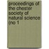 Proceedings of the Chester Society of Natural Science (No 1