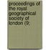 Proceedings of the Royal Geographical Society of London (9;