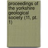 Proceedings Of The Yorkshire Geological Society (11, Pt. 1) door Yorkshire Geological Society