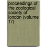 Proceedings of the Zoological Society of London (Volume 17) door Zoological Society of London