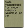 Prose Masterpieces from Modern Essayists (Volume 2); On the by George Haven Putnam